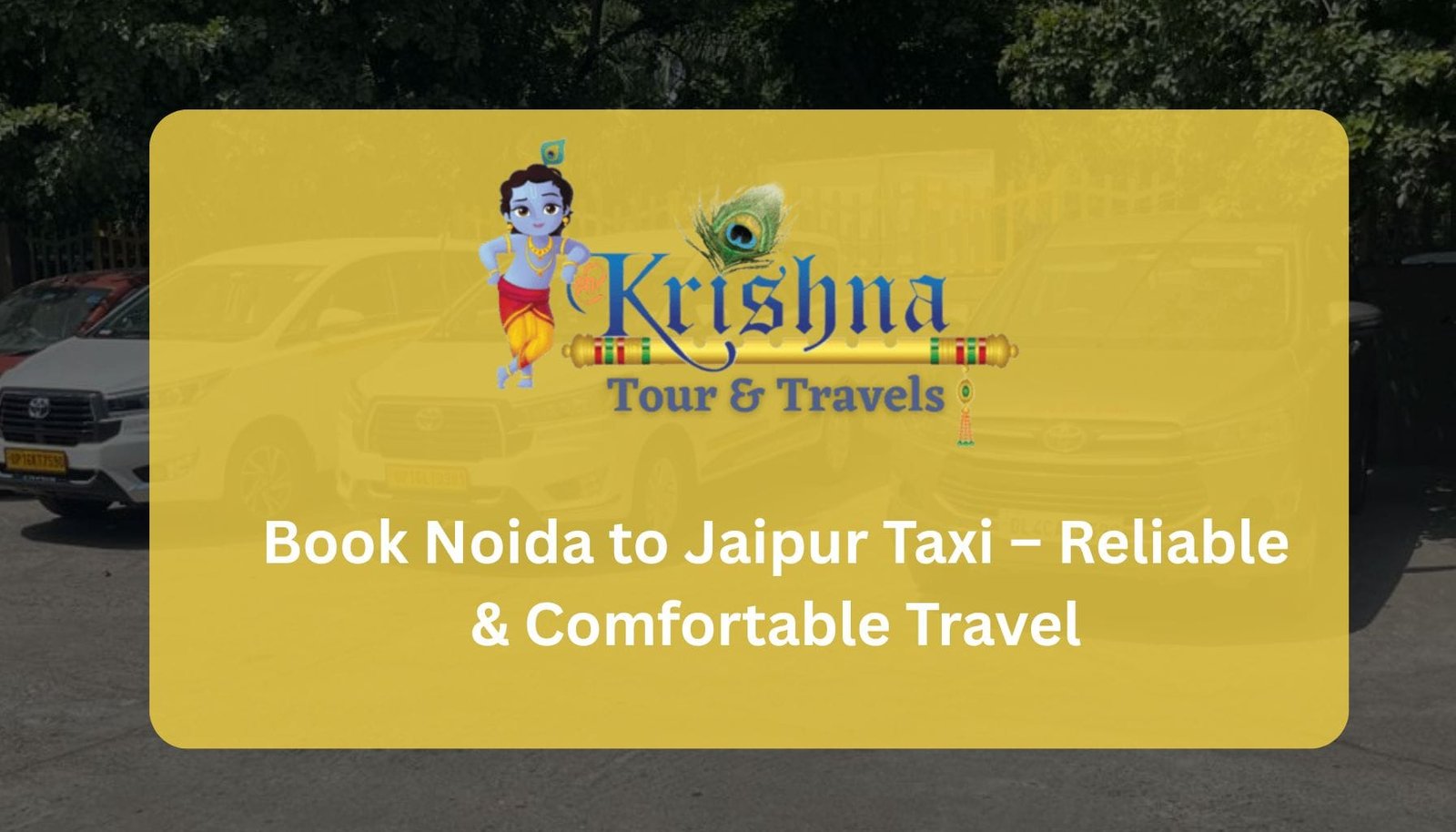 Book Noida to Jaipur Taxi – Reliable & Comfortable Travel