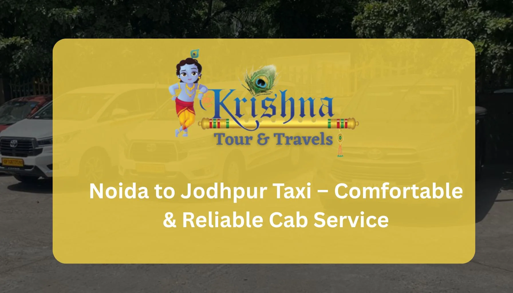 Noida to Jodhpur Taxi – Comfortable & Reliable Cab Service